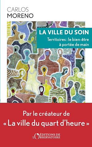 Téléchargez le livre :  La ville du soin - Territoires : le bien-être à protée de main