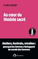 Télécharger le livre :  Au cœur du féminin sacré