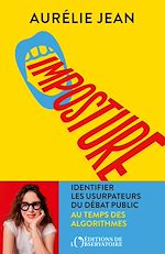 Télécharger le livre :  Imposture : Identifier les usurpateurs du débat public au temps des algorithmes