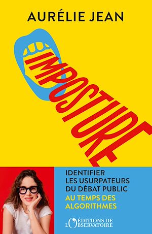 Téléchargez le livre :  Imposture : Identifier les usurpateurs du débat public au temps des algorithmes