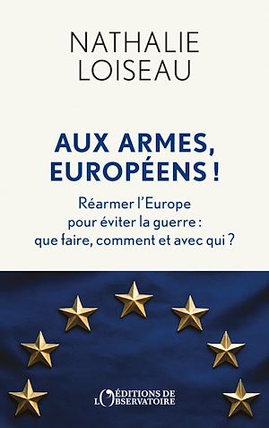 Téléchargez le livre :  Aux armes, Européens ! - Réarmer l'Europe pour éviter la guerre : que faire, comment et avec qui ?