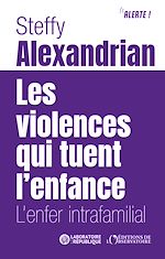 Download this eBook Les violences qui tuent l'enfance : L'enfer intrafamilial