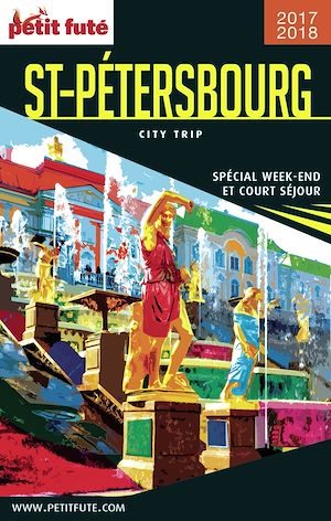 Download the eBook: Saint Pétersbourg City Trip 2017/2018 City trip Petit Futé