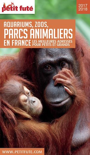 Téléchargez le livre :  GUIDE DES PARCS ANIMALIERS 2017/2018 Petit Futé