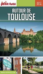 Download this eBook AUTOUR DE TOULOUSE 2017/2018 Petit Futé