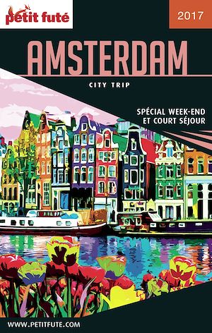 Download the eBook: AMSTERDAM CITY TRIP 2017 City trip Petit Futé