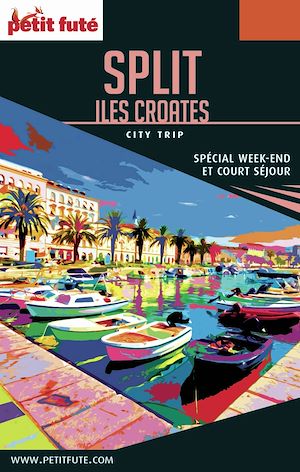 Download the eBook: SPLIT / ILES CROATES CITY TRIP 2017 City trip Petit Futé