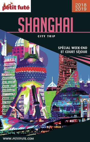 Download the eBook: SHANGHAÏ CITY TRIP 2018/2019 City trip Petit Futé
