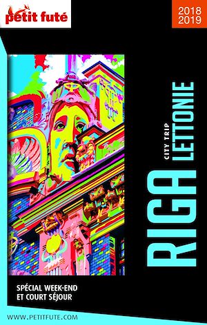 Download the eBook: RIGA - LETTONIE CITY TRIP 2018/2019 City trip Petit Futé