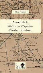 Télécharger le livre :  Autour de la <em>Notice sur l'Ogadine</em> d'Arthur Rimbaud