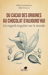 Télécharger le livre :  Du cacao des origines au chocolat d'aujourd'hui
