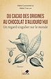 Télécharger le livre :  Du cacao des origines au chocolat d'aujourd'hui