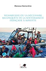 Télécharger le livre :  Wuambushu ou la nécessaire reconquête de la souveraineté française à Mayotte