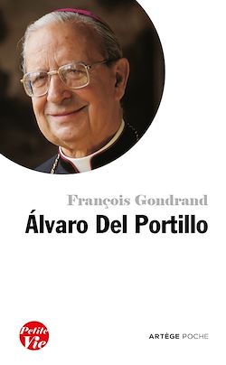 Télécharger le livre :  Petite vie d'Alvaro Del Portillo