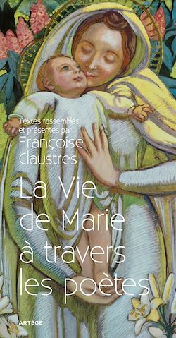 Télécharger le livre :  La Vie de Marie à travers les poètes