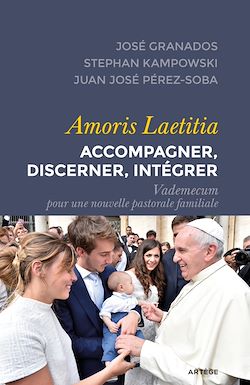 Télécharger le livre :  Amoris Laetitia : accompagner, discerner, intégrer