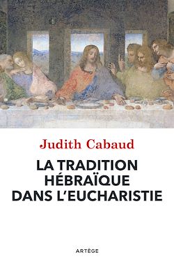 Télécharger le livre :  La tradition hébraïque dans l'Eucharistie
