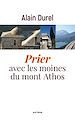 Télécharger le livre :  Prier avec les moines du mont Athos