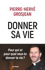 Télécharger le livre :  Donner sa vie