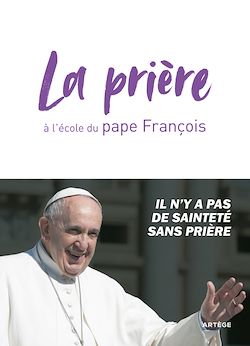 Télécharger le livre :  La prière à l'école du pape François