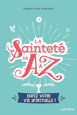 Télécharger le livre :  La sainteté de A à Z