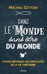 Télécharger le livre :  Dans le monde sans être du monde