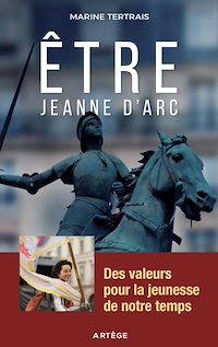 Téléchargez le livre :  Être Jeanne d'Arc