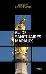 Télécharger le livre :  Guide des sanctuaires mariaux de France