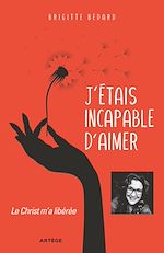 Download this eBook J'étais incapable d'aimer