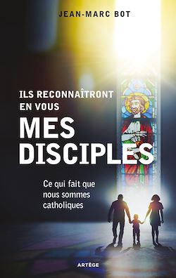 Télécharger le livre :  Ils reconnaîtront en vous mes disciples