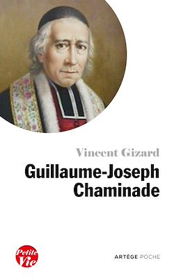 Télécharger le livre :  Petite vie de Guillaume-Joseph Chaminade