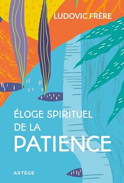 Télécharger le livre :  Éloge spirituel de la patience