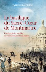 Télécharger le livre :  La basilique du Sacré-Coeur de Montmartre