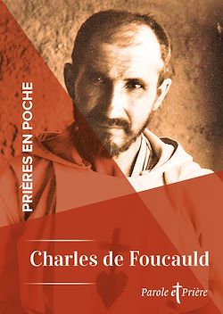 Télécharger le livre :  Prières en poche - Charles de Foucauld
