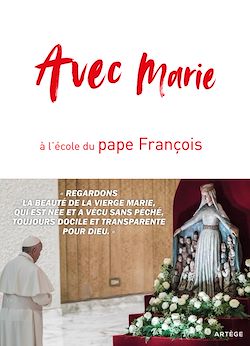 Télécharger le livre :  Avec Marie, à l'école du pape François