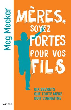 Télécharger le livre :  Mères, soyez fortes pour vos fils
