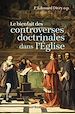 Télécharger le livre :  Le bienfait des controverses doctrinales dans l'Eglise