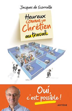 Télécharger le livre :  Heureux comme un chrétien au travail