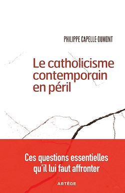 Télécharger le livre :  Le catholicisme contemporain en péril