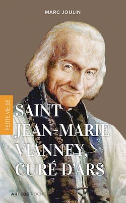 Télécharger le livre :  Petite vie de saint Jean-Marie Vianney, curé d'Ars