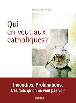 Télécharger le livre :  Qui en veut aux catholiques ?