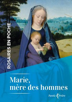Télécharger le livre :  Rosaires en poche - Marie, mère des hommes