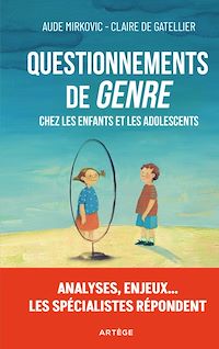 Téléchargez le livre :  Questionnements de « genre » chez les enfants et les adolescents