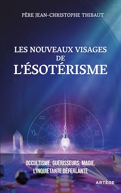 Télécharger le livre :  Les nouveaux visages de l'ésotérisme