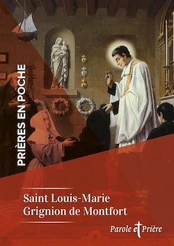 Télécharger le livre :  Prières en poche - Saint Louis-Marie Grignion de Montfort