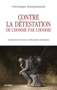 Téléchargez le livre :  Contre la détestation de l'Homme par l'Homme