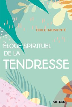 Télécharger le livre :  Éloge spirituel de la tendresse