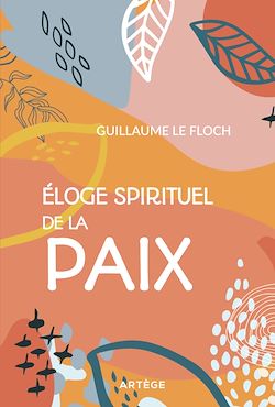 Télécharger le livre :  Eloge spirituel de la paix