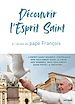 Télécharger le livre :  Découvrir l'Esprit Saint, à l'école du pape François