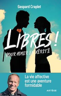 Téléchargez le livre :  Libres ! Pour aimer en vérité